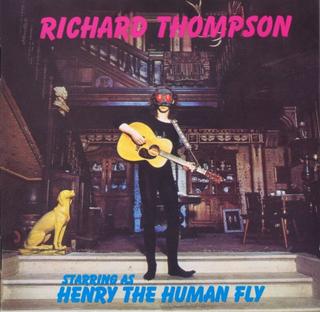 <i>Henry the Human Fly</i> 1972 studio album by Richard Thompson