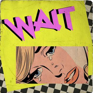 Wait (Maroon 5 song) 2018 single by Maroon 5