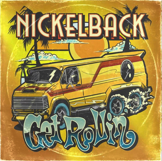 <i>Get Rollin</i> 2022 studio album by Nickelback