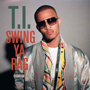 <span class="mw-page-title-main">Swing Ya Rag</span> 2008 single by T.I. featuring Swizz Beatz