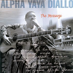 <i>The Message</i> (Alpha Yaya Diallo album) 1998 studio album by Alpha Yaya Diallo