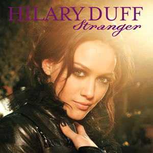 <span class="mw-page-title-main">Stranger (Hilary Duff song)</span> 2007 single by Hilary Duff