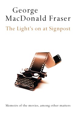 <i>The Lights on at Signpost</i> 2002 memoir by George MacDonald Fraser