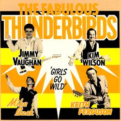 <i>Girls Go Wild</i> 1979 studio album by The Fabulous Thunderbirds