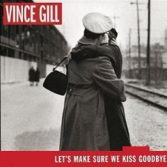 <i>Lets Make Sure We Kiss Goodbye</i> 2000 studio album by Vince Gill