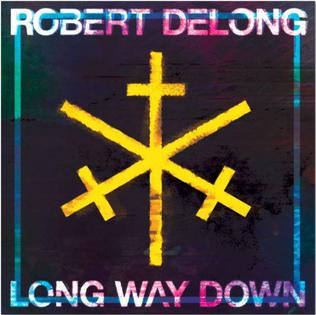 <span class="mw-page-title-main">Long Way Down (Robert DeLong song)</span> 2014 single by Robert DeLong