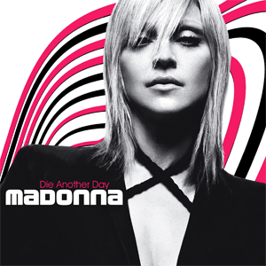 <span class="mw-page-title-main">Die Another Day (song)</span> Theme from 2002 James Bond film Die Another Day / 2002 single by Madonna