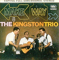 <i>Make Way</i> (The Kingston Trio album) 1961 studio album by The Kingston Trio