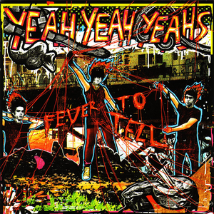 <i>Fever to Tell</i> 2003 studio album by Yeah Yeah Yeahs