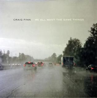 <i>We All Want the Same Things</i> 2017 studio album by Craig Finn