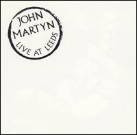 <i>Live at Leeds</i> (John Martyn album) 1976 live album by John Martyn