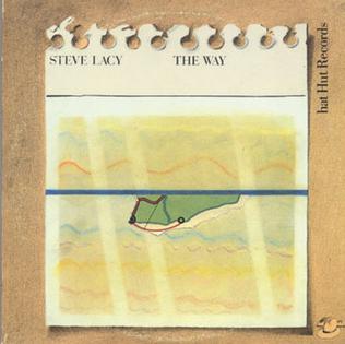 <i>The Way</i> (Steve Lacy album) 1980 live album by Steve Lacy