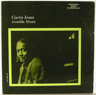 <i>Trouble Blues</i> (album) 1961 studio album by Curtis Jones