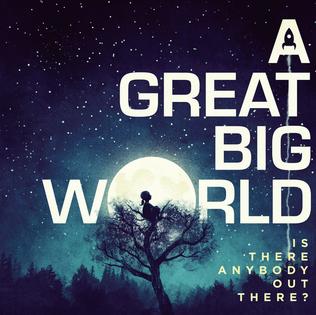 <i>Is There Anybody Out There?</i> (album) 2014 studio album by A Great Big World