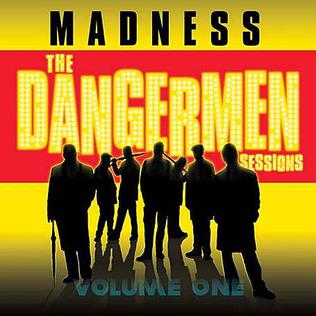 <i>The Dangermen Sessions Vol. 1</i> 2005 studio album by Madness