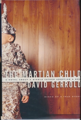 <i>The Martian Child</i> 1994 novelette and 2002 novel by David Gerrold