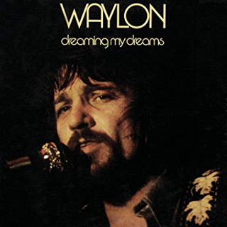 <i>Dreaming My Dreams</i> (Waylon Jennings album) 1975 studio album by Waylon Jennings