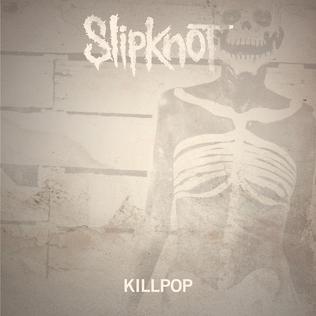 <span class="mw-page-title-main">Killpop</span> 2015 single by Slipknot