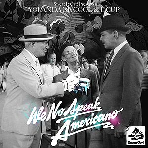 <span class="mw-page-title-main">We No Speak Americano</span> 2010 single by Yolanda Be Cool and DCUP