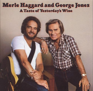 <i>A Taste of Yesterdays Wine</i> 1982 studio album by George Jones and Merle Haggard