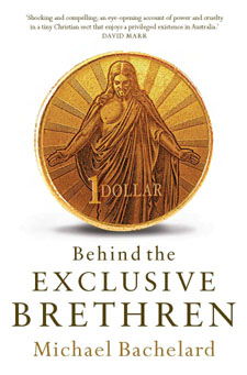 <i>Behind the Exclusive Brethren</i> Non-fiction book by journalist and author Michael Bachelard about the group Exclusive Brethren