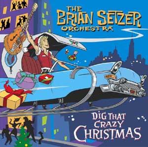 <i>Dig That Crazy Christmas</i> 2005 studio album by The Brian Setzer Orchestra