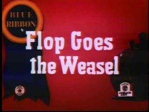 <i>Flop Goes the Weasel</i> (film) 1943 film