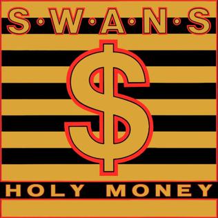 <i>Holy Money</i> 1986 album by Swans