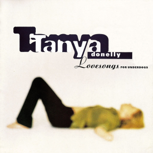 <i>Lovesongs for Underdogs</i> 1997 studio album by Tanya Donelly