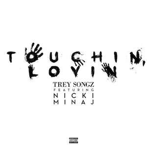 Touchin, Lovin 2014 single by Trey Songz featuring Nicki Minaj