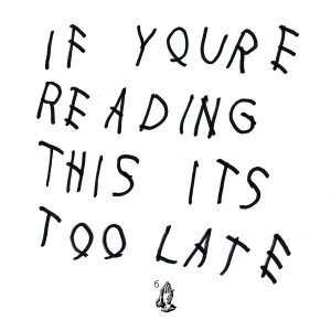 <i>If Youre Reading This Its Too Late</i> 2015 mixtape by Drake