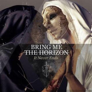 <span class="mw-page-title-main">It Never Ends</span> 2010 single by Bring Me the Horizon