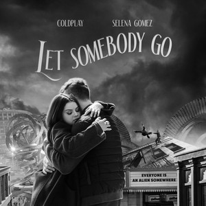 <span class="mw-page-title-main">Let Somebody Go</span> 2022 single by Coldplay and Selena Gomez