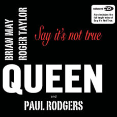 <span class="mw-page-title-main">Say It's Not True</span> 2007 single by Queen Paul Rodgers