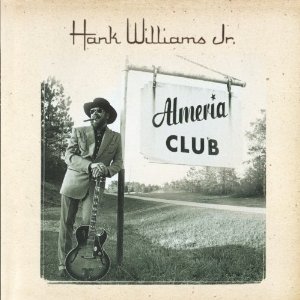 <i>The Almeria Club Recordings</i> 2002 studio album by Hank Williams, Jr