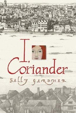 <i>I, Coriander</i> 2005 young adult novel by Sally Gardner