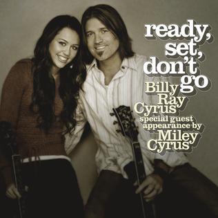 <span class="mw-page-title-main">Ready, Set, Don't Go</span> 2007 single by Billy Ray Cyrus featuring Miley Cyrus