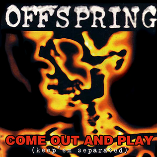 <span class="mw-page-title-main">Come Out and Play (The Offspring song)</span> 1994 single by the Offspring