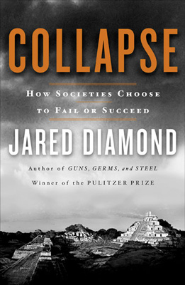 <i>Collapse: How Societies Choose to Fail or Succeed</i> 2005 book by Jared Diamond