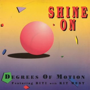 <span class="mw-page-title-main">Shine On (Degrees of Motion song)</span> 1992 song by Degrees of Motion