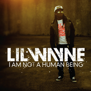 <i>I Am Not a Human Being</i> 2010 studio album by Lil Wayne