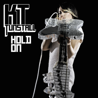 <span class="mw-page-title-main">Hold On (KT Tunstall song)</span> 2007 single by KT Tunstall