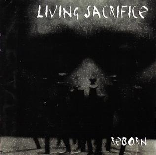 <i>Reborn</i> (Living Sacrifice album) 1997 studio album by Living Sacrifice