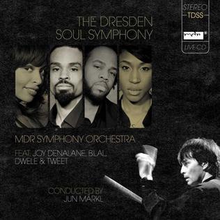 <i>The Dresden Soul Symphony</i> (album) 2008 live album by MDR Symphony Orchestra featuring Joy Denalane, Bilal, Dwele and Tweet