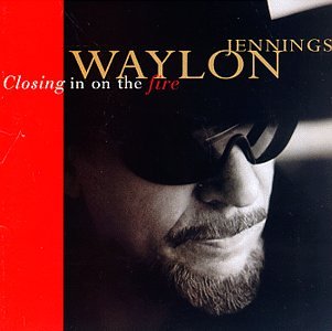 <i>Closing In on the Fire</i> 1998 studio album by Waylon Jennings