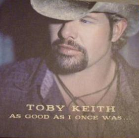 As Good as I Once Was 2005 single by Toby Keith