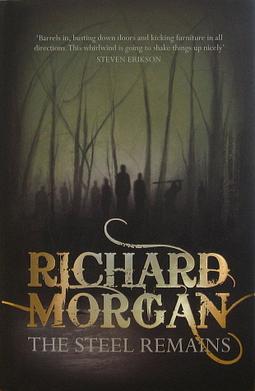 <i>The Steel Remains</i> 2008 novel by Richard K. Morgan