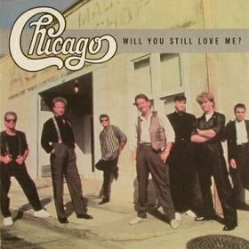 <span class="mw-page-title-main">Will You Still Love Me? (song)</span> 1986 single by Chicago