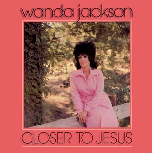 <i>Closer to Jesus</i> 1977 studio album by Wanda Jackson