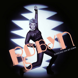 Dancing on My Own 2010 single by Robyn